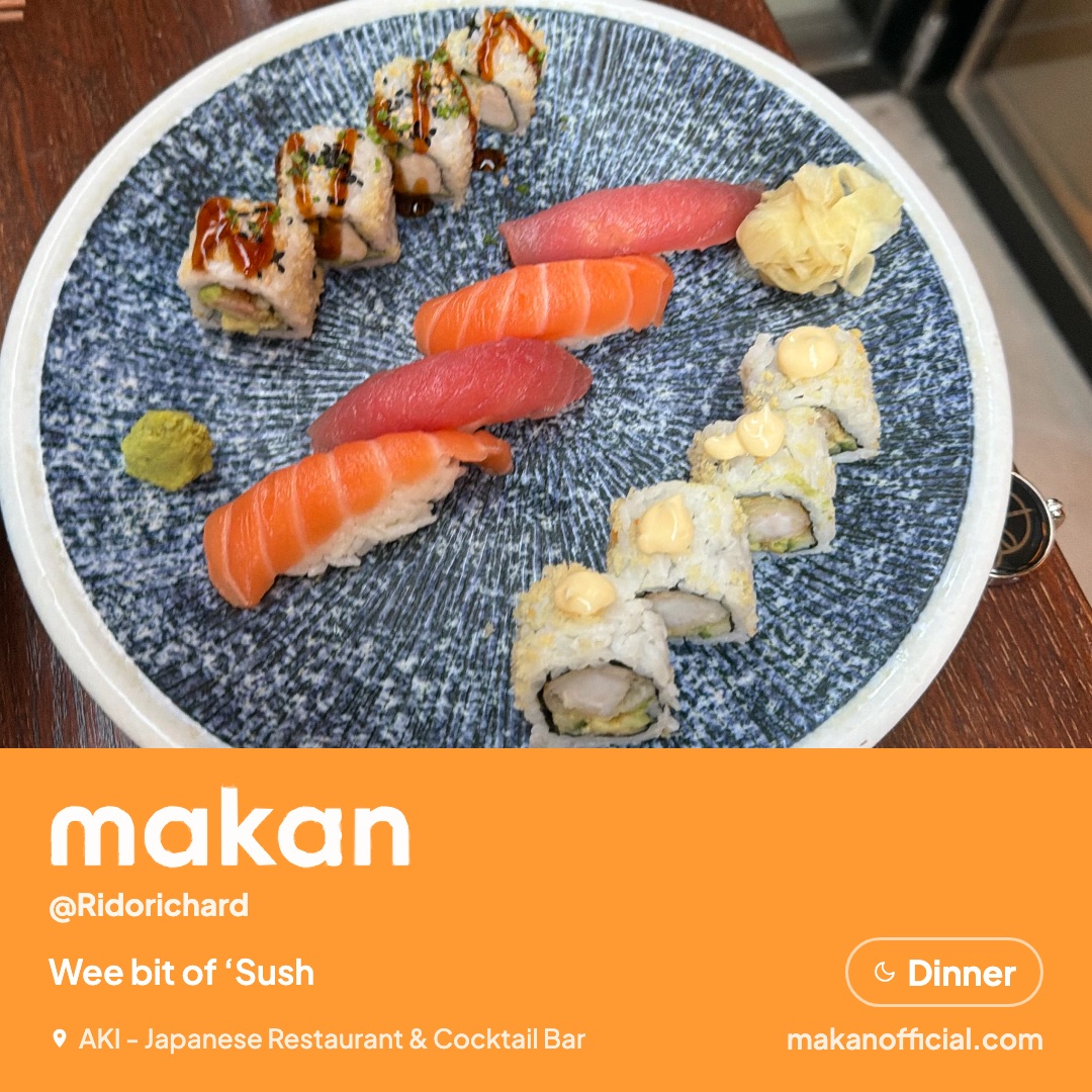 Wee bit of ‘Sush at AKI - Japanese Restaurant & Cocktail Bar — shared on Makan